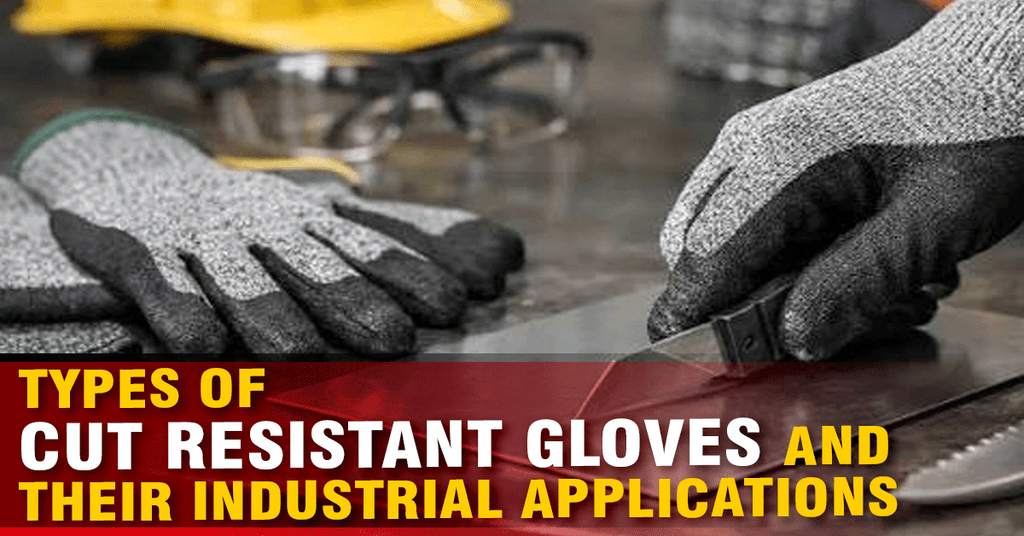 Types of Cut Resistant Gloves and Their Industrial Applications